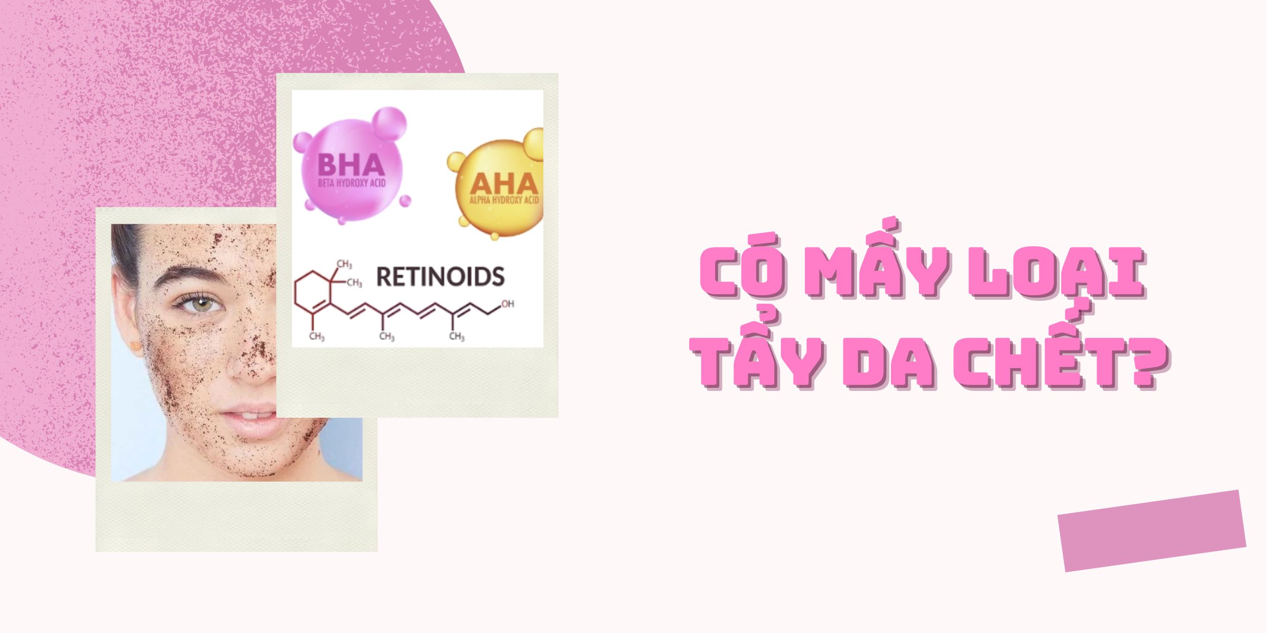 Có Mấy Loại Tẩy Da Chết?