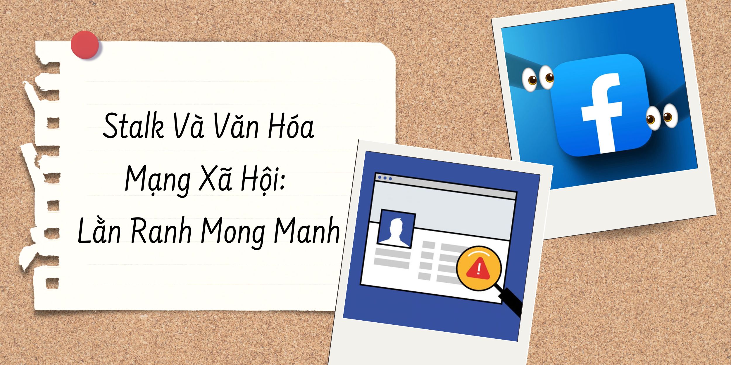 Stalk Và Văn Hóa Mạng Xã Hội: Lằn Ranh Mong Manh