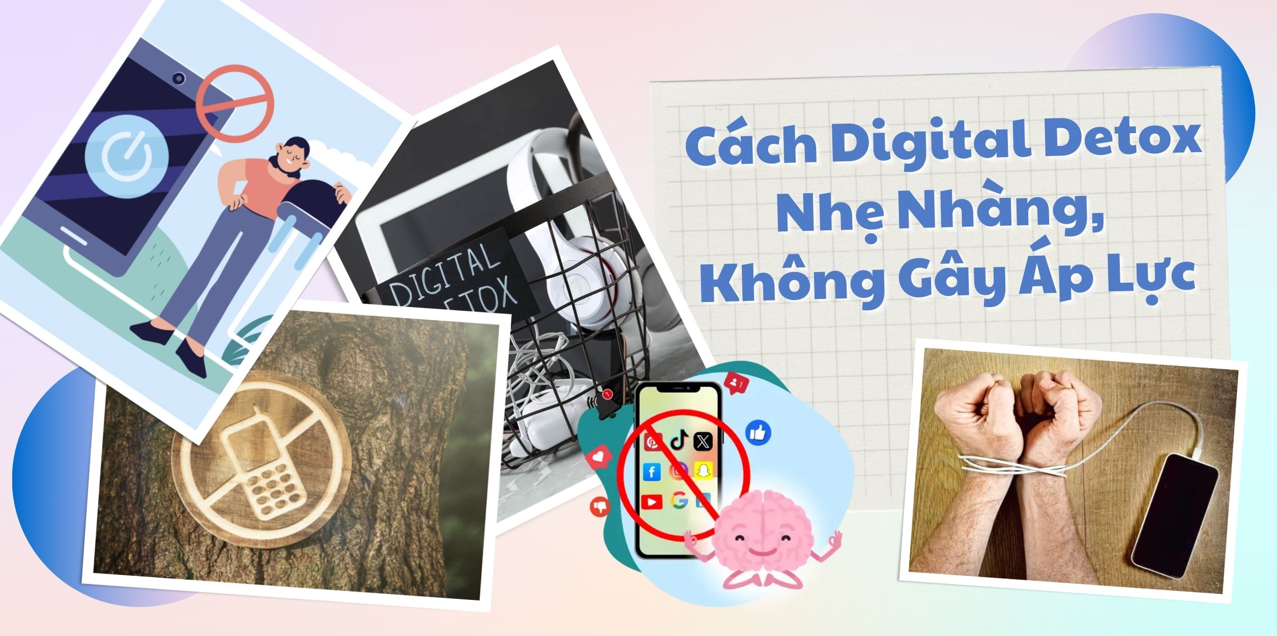 Cách Digital Detox Nhẹ Nhàng, Không Gây Áp Lực
