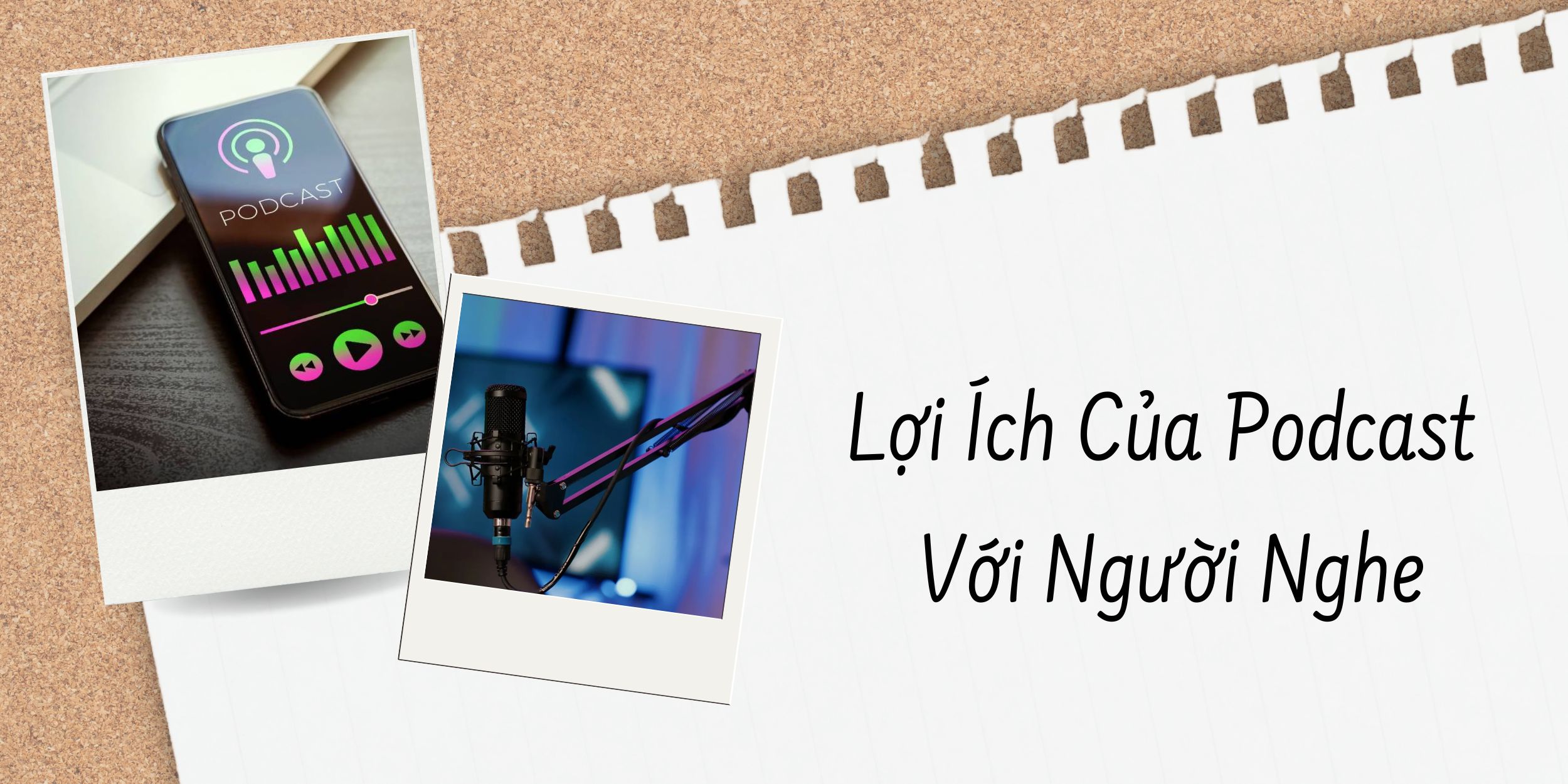 Lợi Ích Của Podcast Với Người Nghe