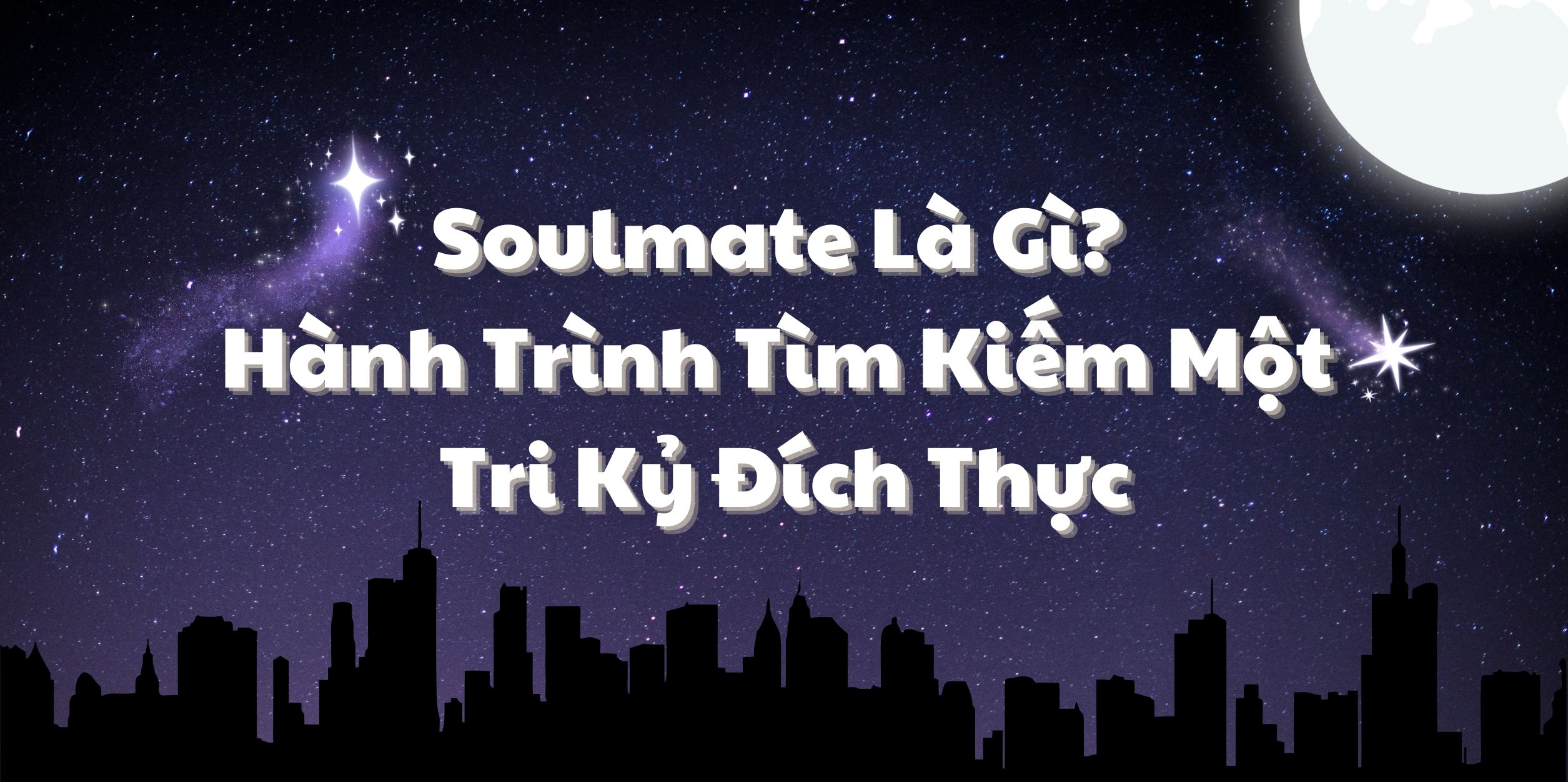 Soulmate Là Gì? Hành Trình Tìm Kiếm Một Tri Kỷ Đích Thực