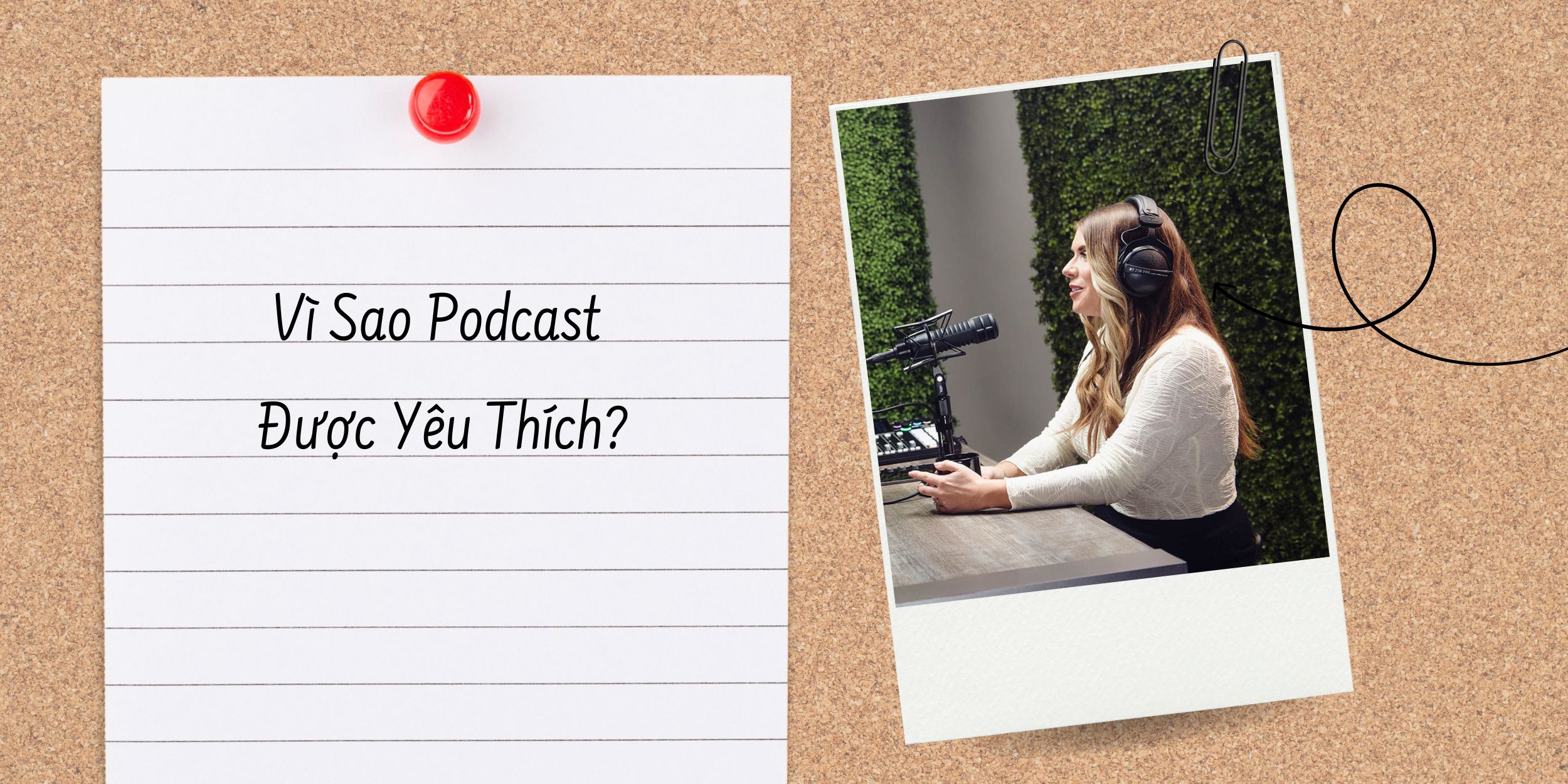 Vì Sao Podcast Được Yêu Thích?