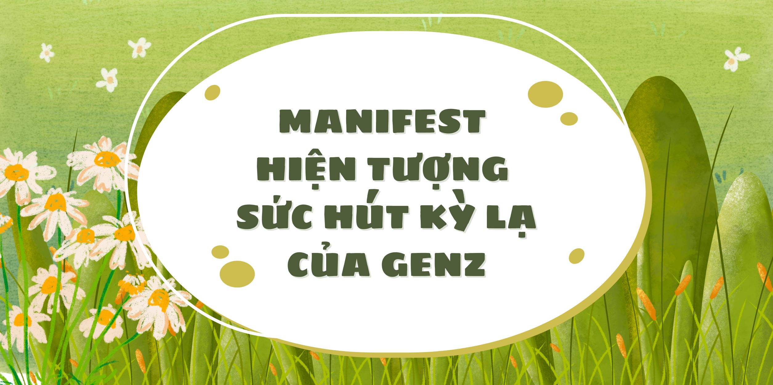 Manifest Hiện Tượng Sức Hút Kỳ Lạ Của GenZ