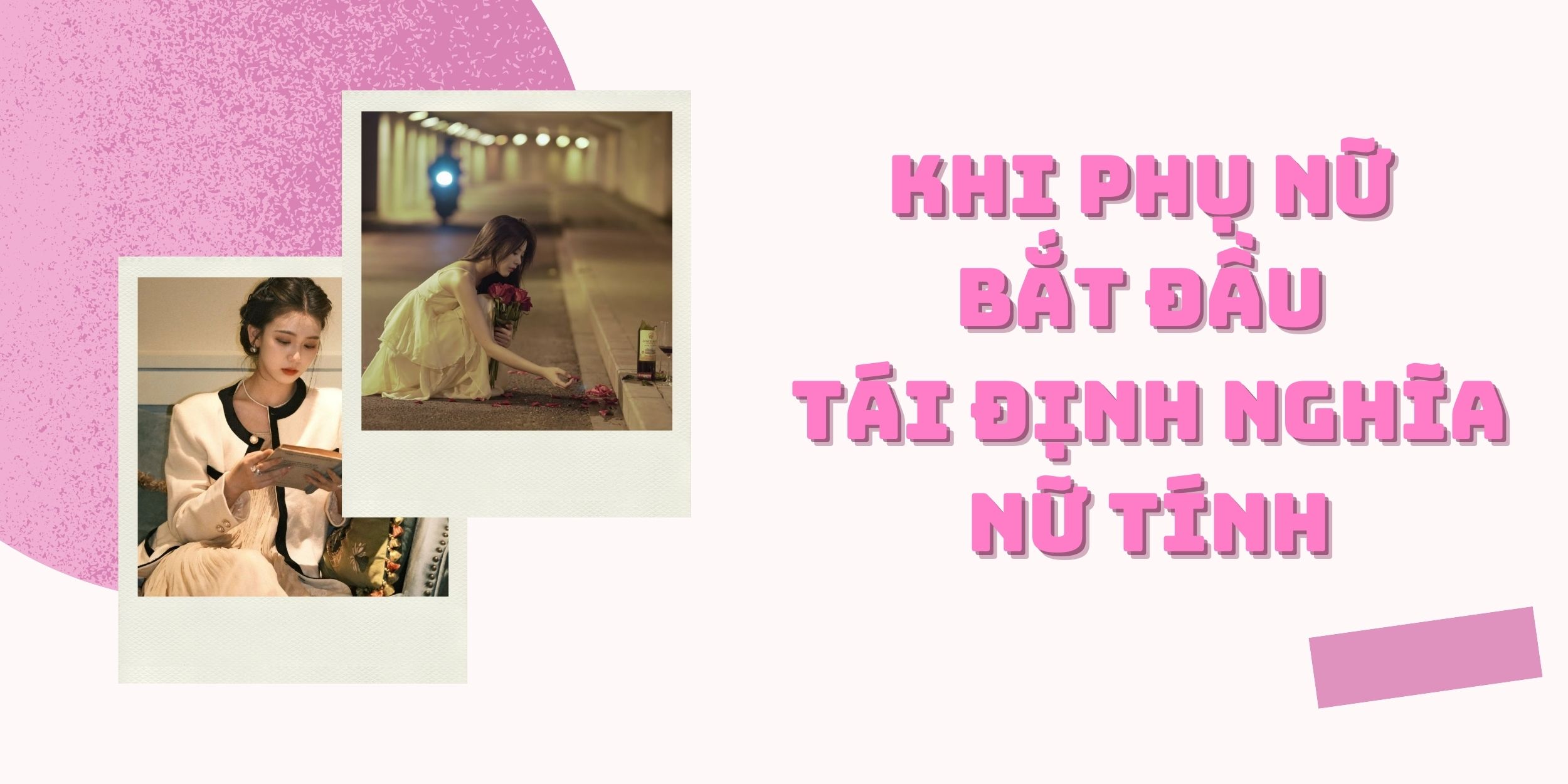 Khi Phụ Nữ Bắt Đầu Tái Định Nghĩa Nữ Tính