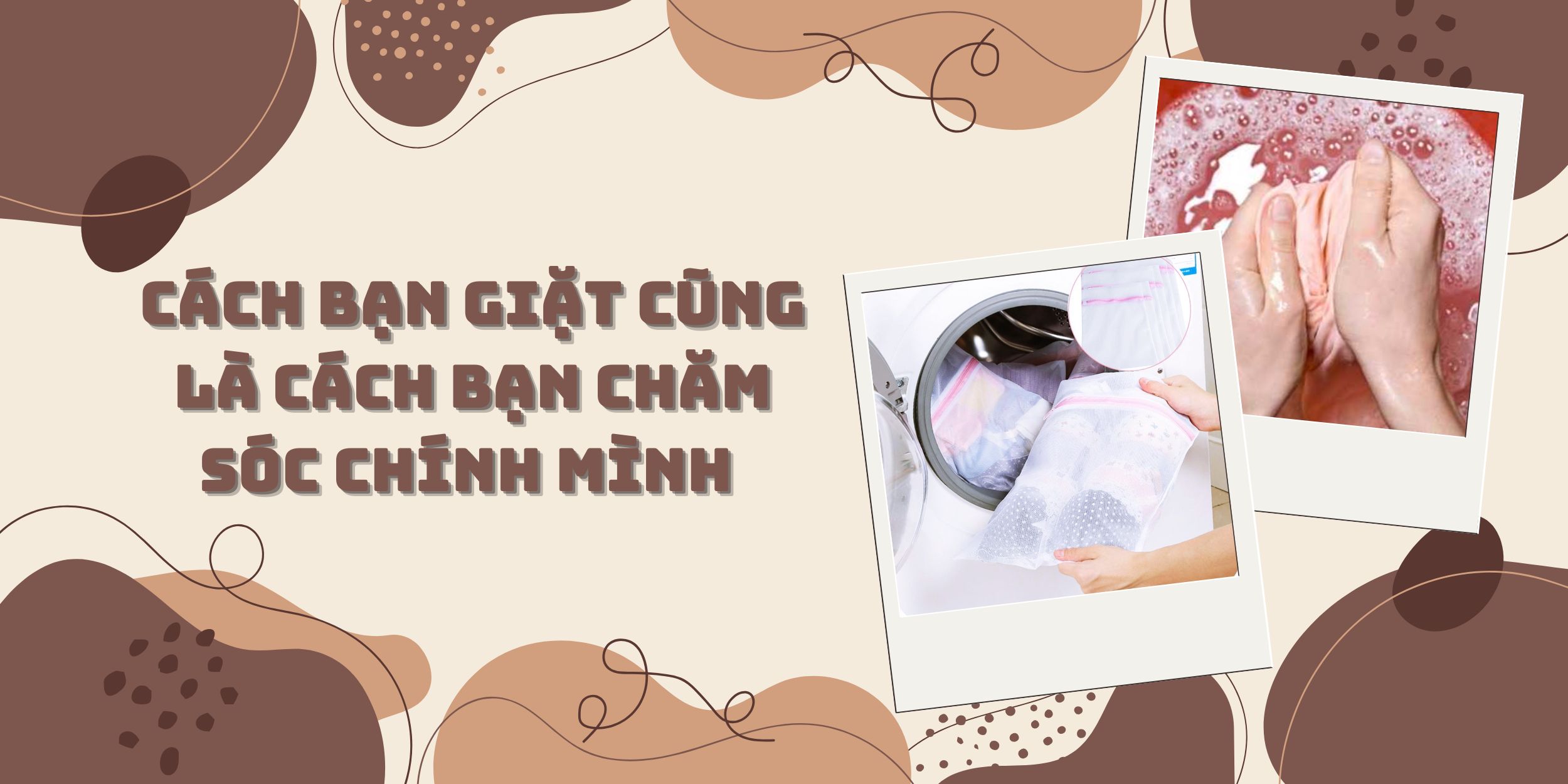 Cách Bạn Giặt Cũng Là Cách Bạn Chăm Sóc Chính Mình 