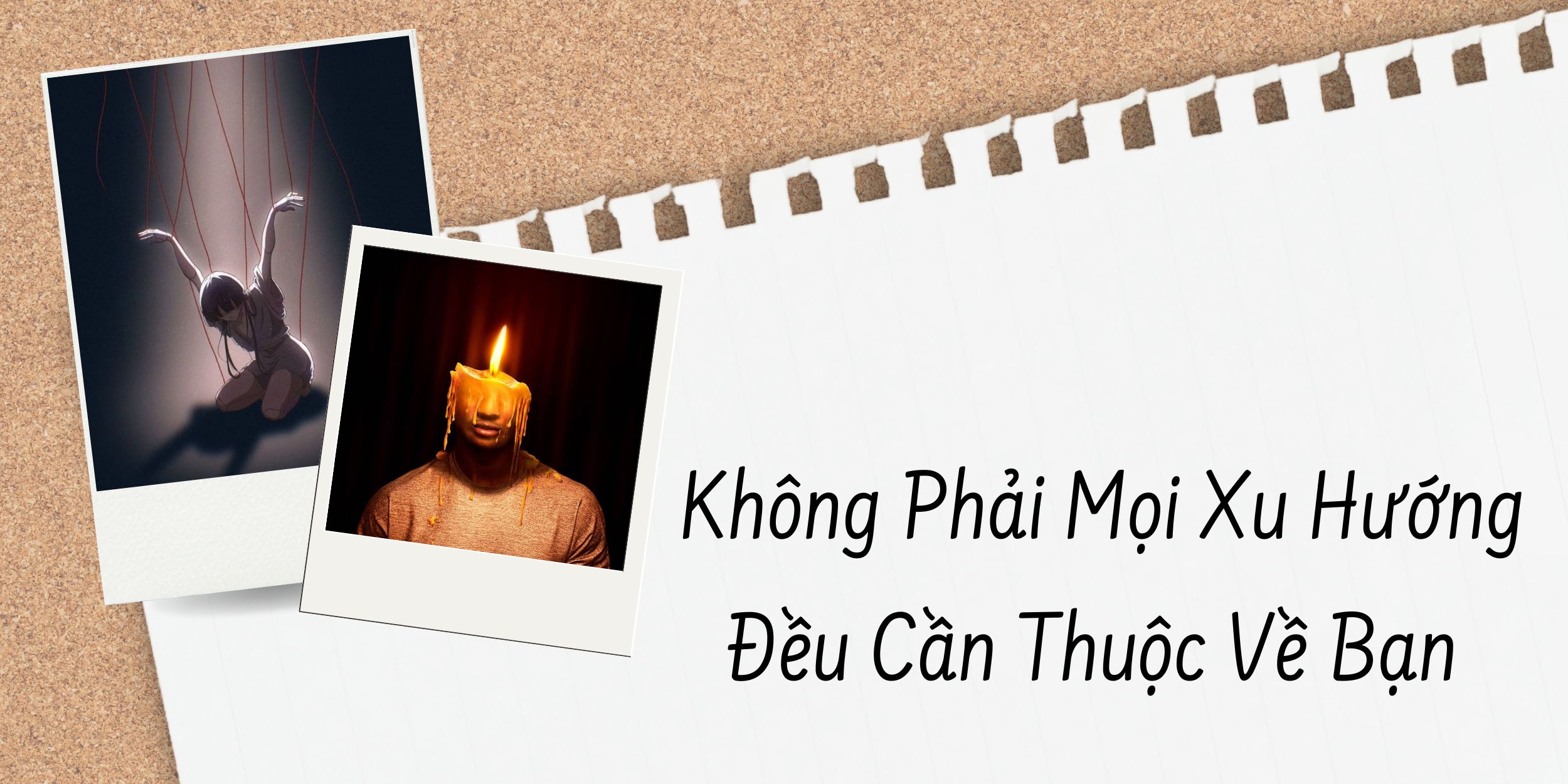 Không Phải Mọi Xu Hướng Đều Cần Thuộc Về Bạn 