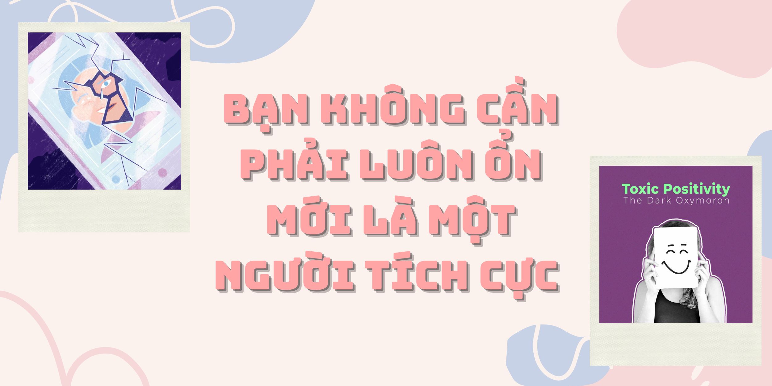 Bạn Không Cần Phải Luôn Ổn Mới Là Một Người Tích Cực 