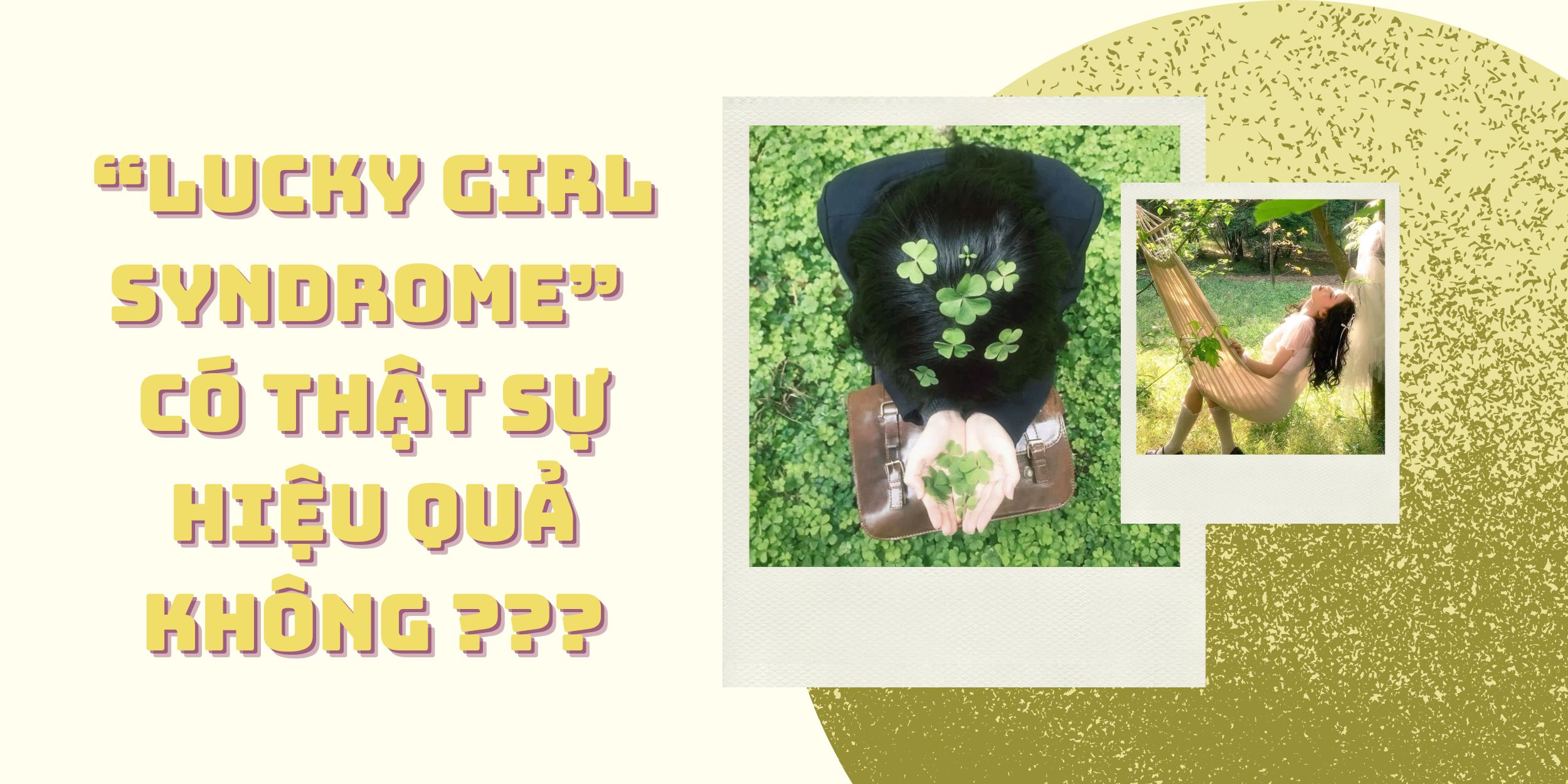 “Lucky Girl Syndrome” Có Thật Sự Hiệu Quả Không?