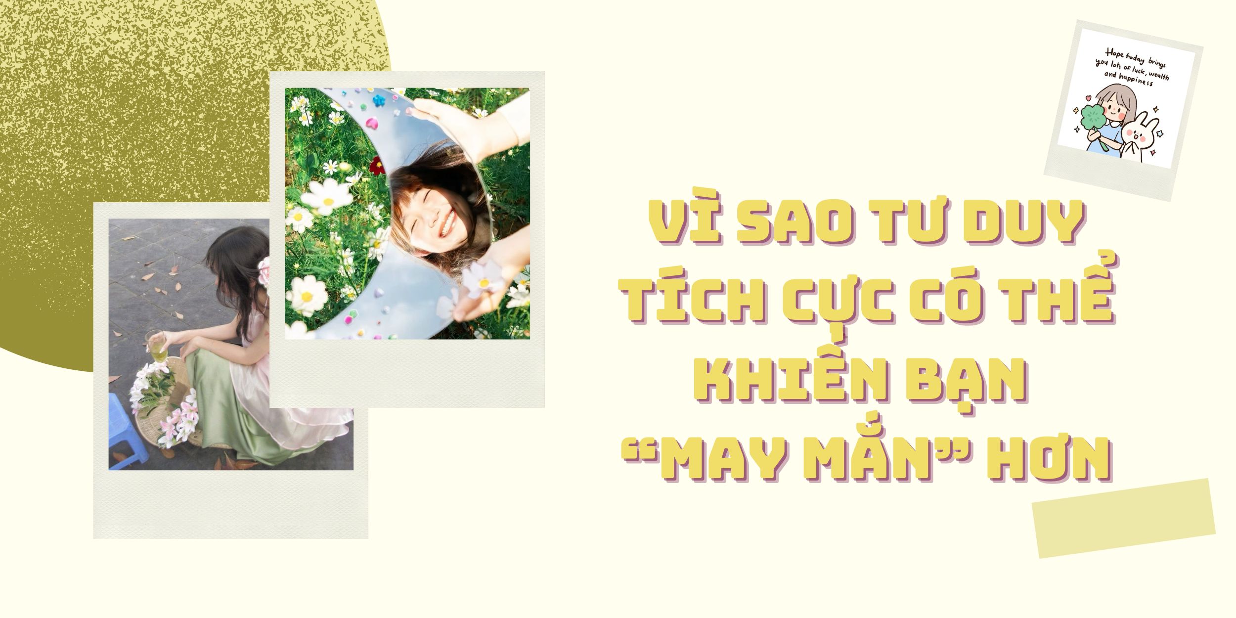 Vì Sao Tư Duy Tích Cực Có Thể Khiến Bạn “May Mắn” Hơn