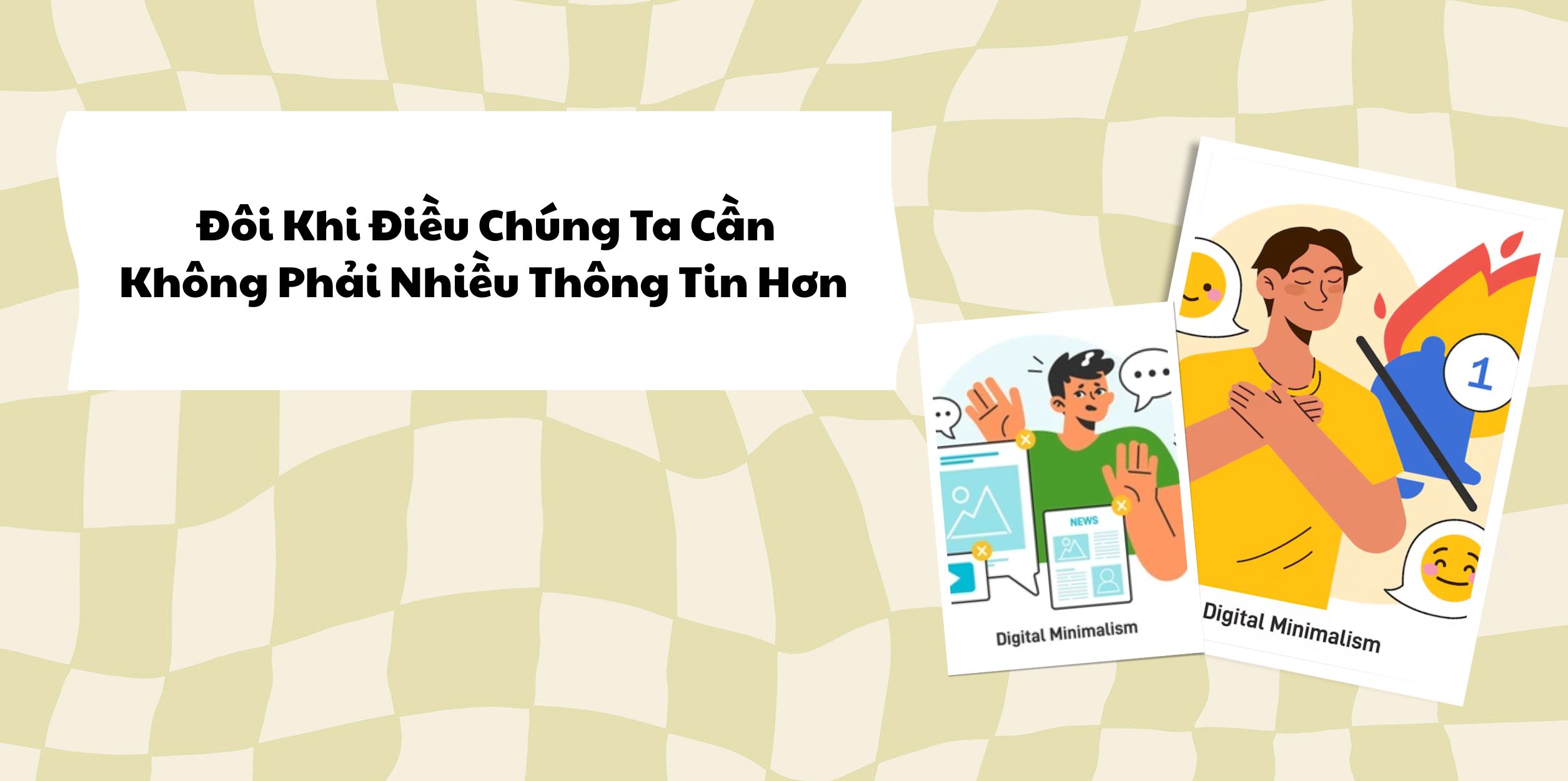 Đôi Khi Điều Chúng Ta Cần Không Phải Nhiều Thông Tin Hơn 