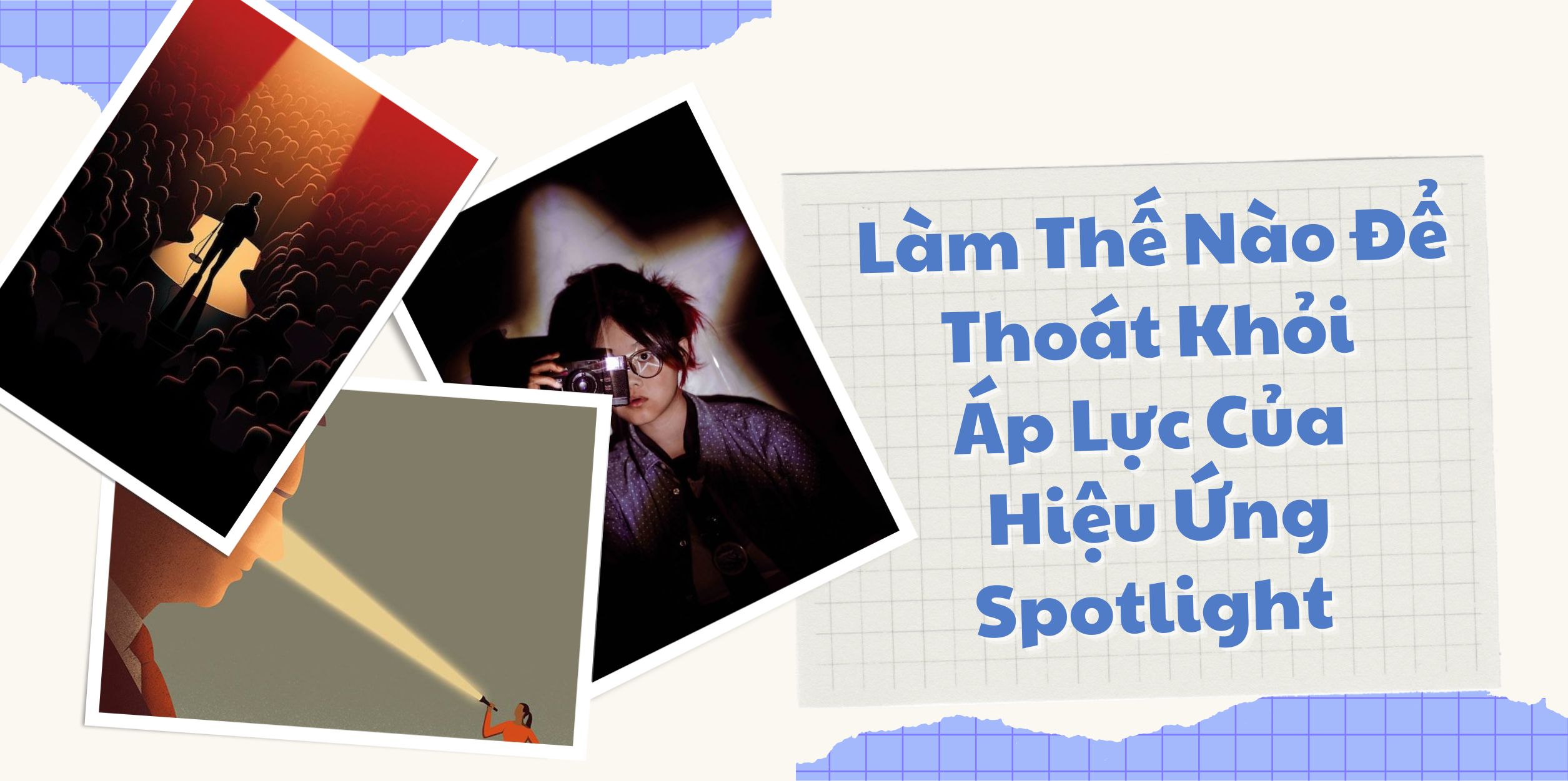 Làm Thế Nào Để Thoát Khỏi Áp Lực Của Hiệu Ứng Spotlight