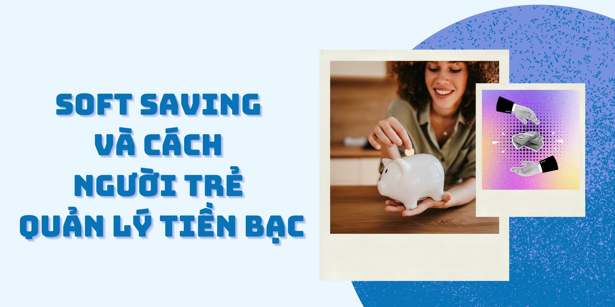 Soft Saving Và Cách Người Trẻ Quản Lý Tiền Bạc