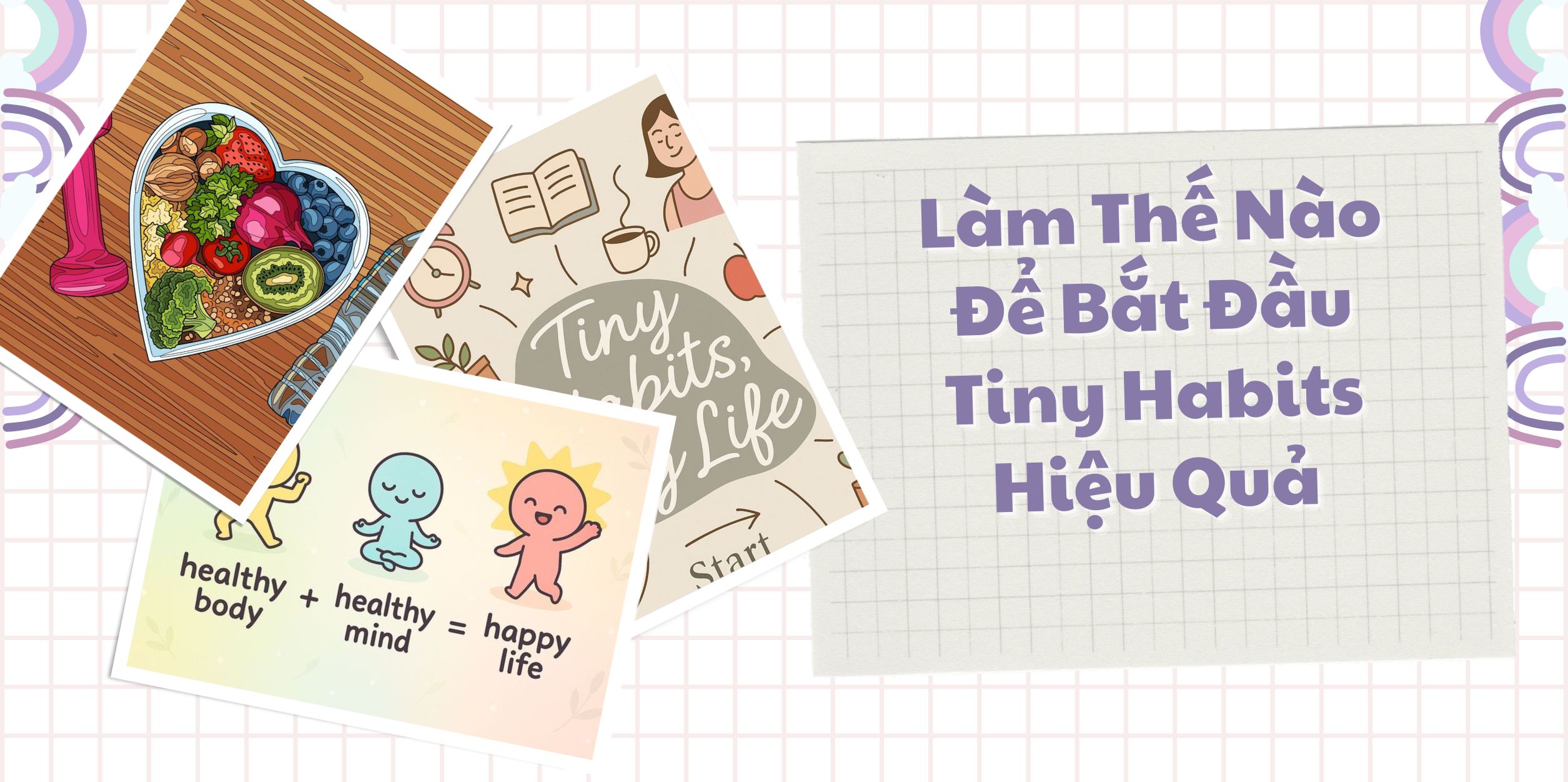 Làm Thế Nào Để Bắt Đầu Tiny Habits Hiệu Quả