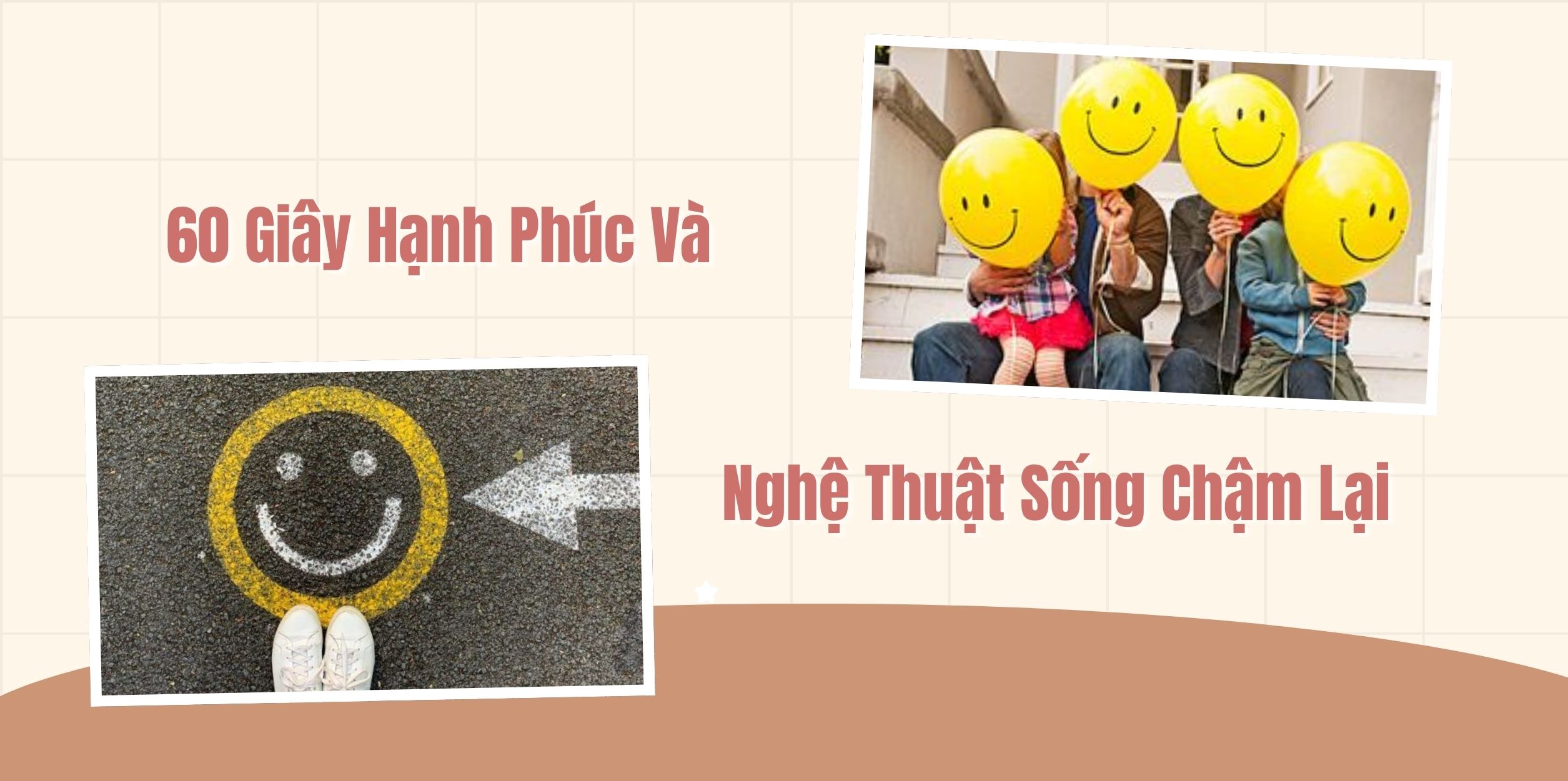 60 Giây Hạnh Phúc Và Nghệ Thuật Sống Chậm Lại 