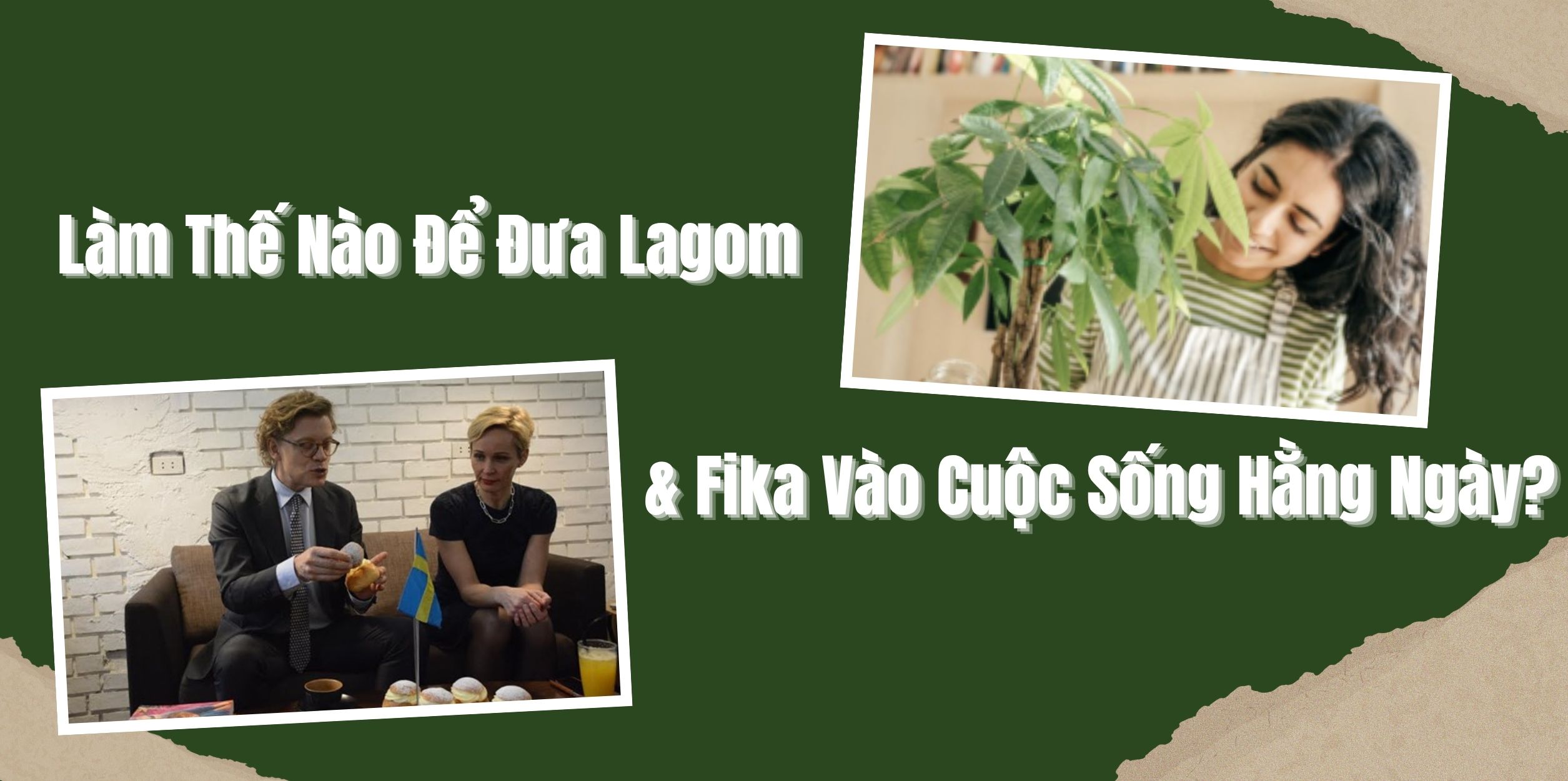 Làm Thế Nào Để Đưa Lagom & Fika Vào Cuộc Sống Hằng Ngày?