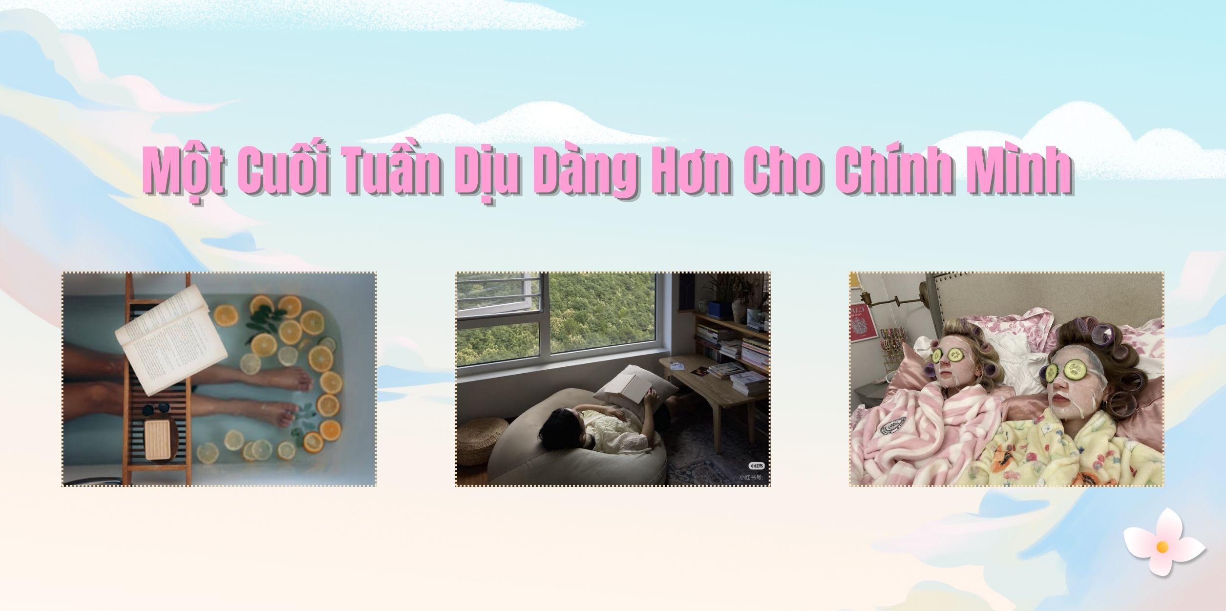 Một Cuối Tuần Dịu Dàng Hơn Cho Chính Mình 