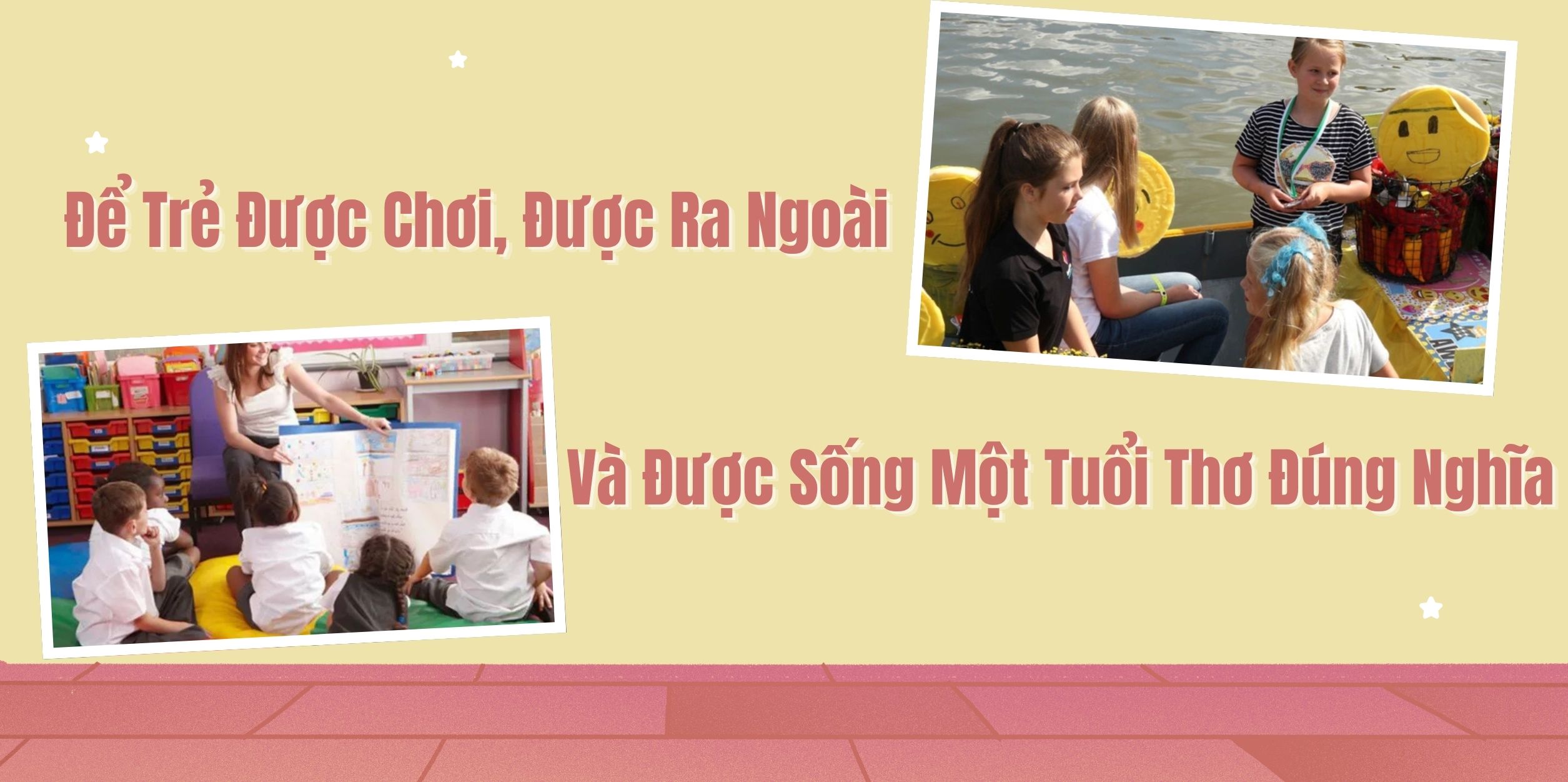 Để Trẻ Được Chơi, Được Ra Ngoài Và Được Sống Một Tuổi Thơ Đúng Nghĩa 
