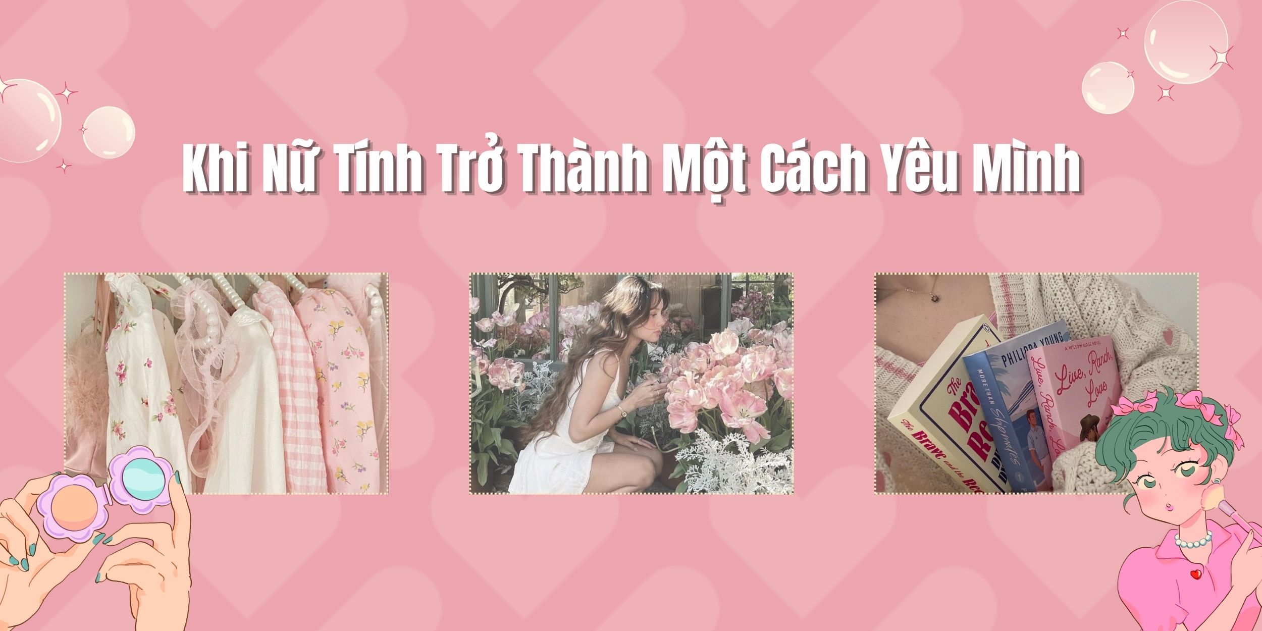 Khi Nữ Tính Trở Thành Một Cách Yêu Mình