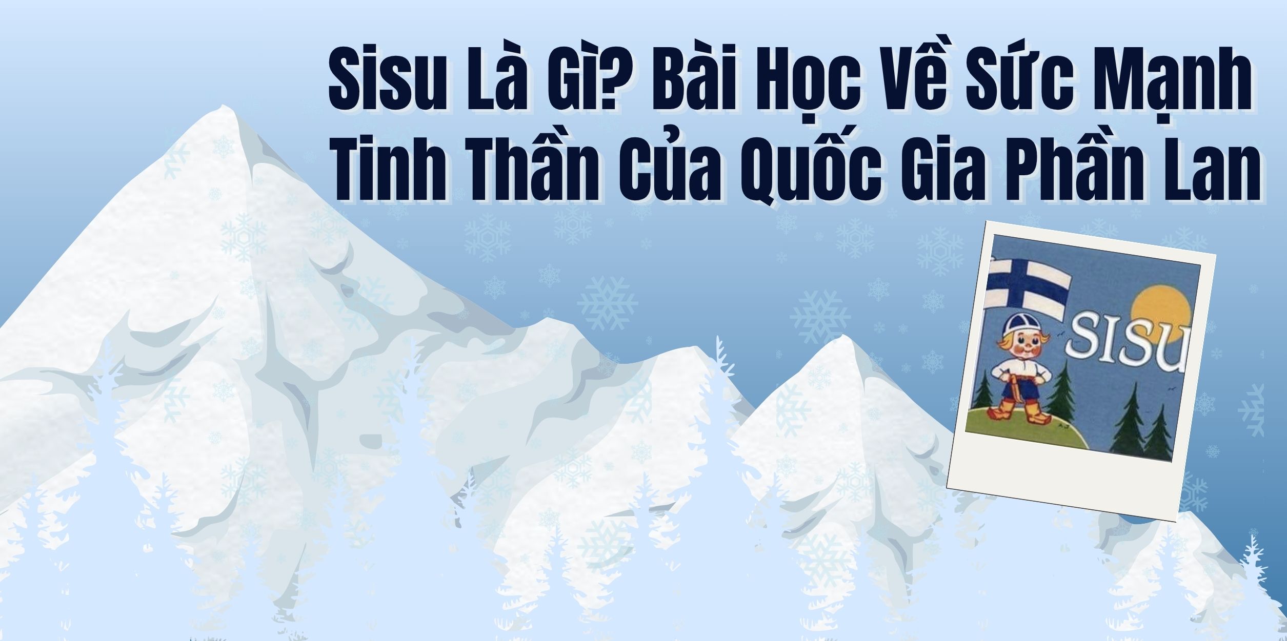 Sisu Là Gì? Và Vì Sao Trở Thành Một Phần Văn Hóa Phần Lan? 