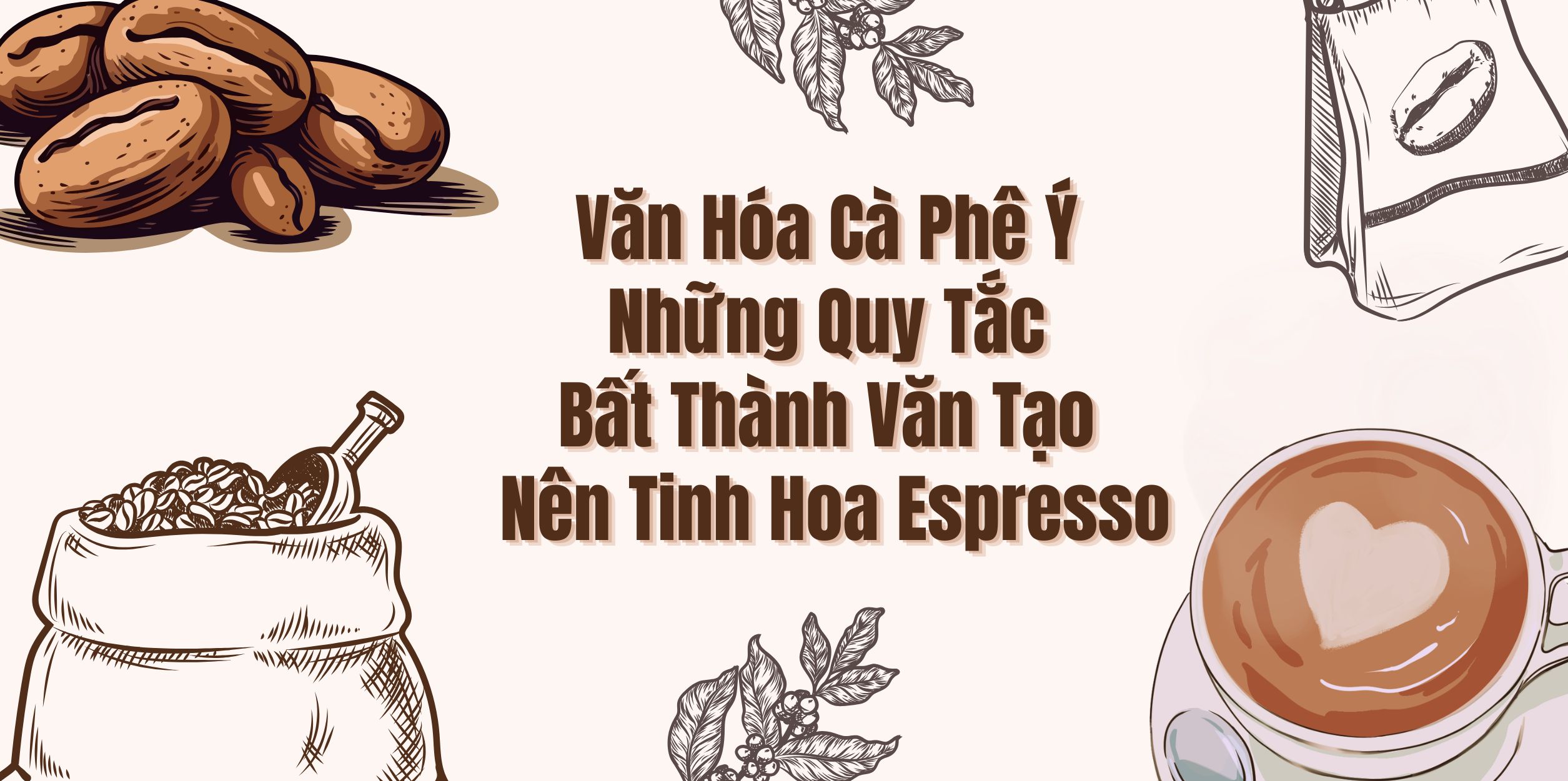 Văn Hóa Cà Phê Ý - Những Quy Tắc Bất Thành Văn Tạo Nên Tinh Hoa Espresso