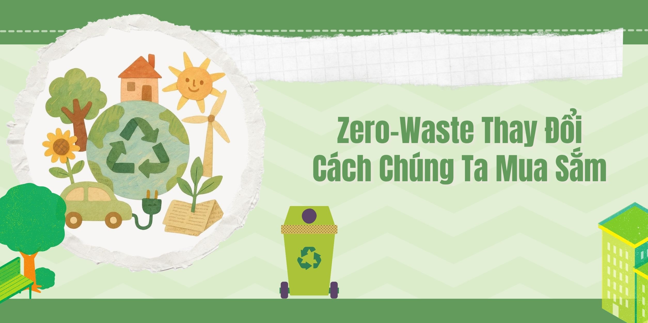 Zero-Waste Thay Đổi Cách Chúng Ta Mua Sắm 
