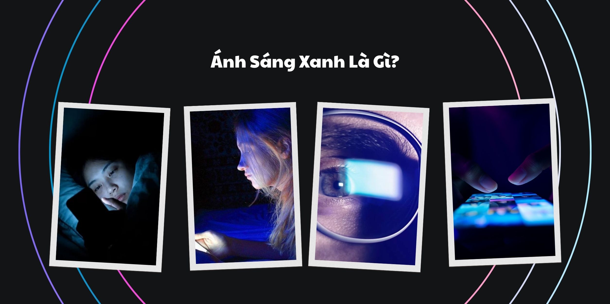 Ánh Sáng Xanh Là Gì?