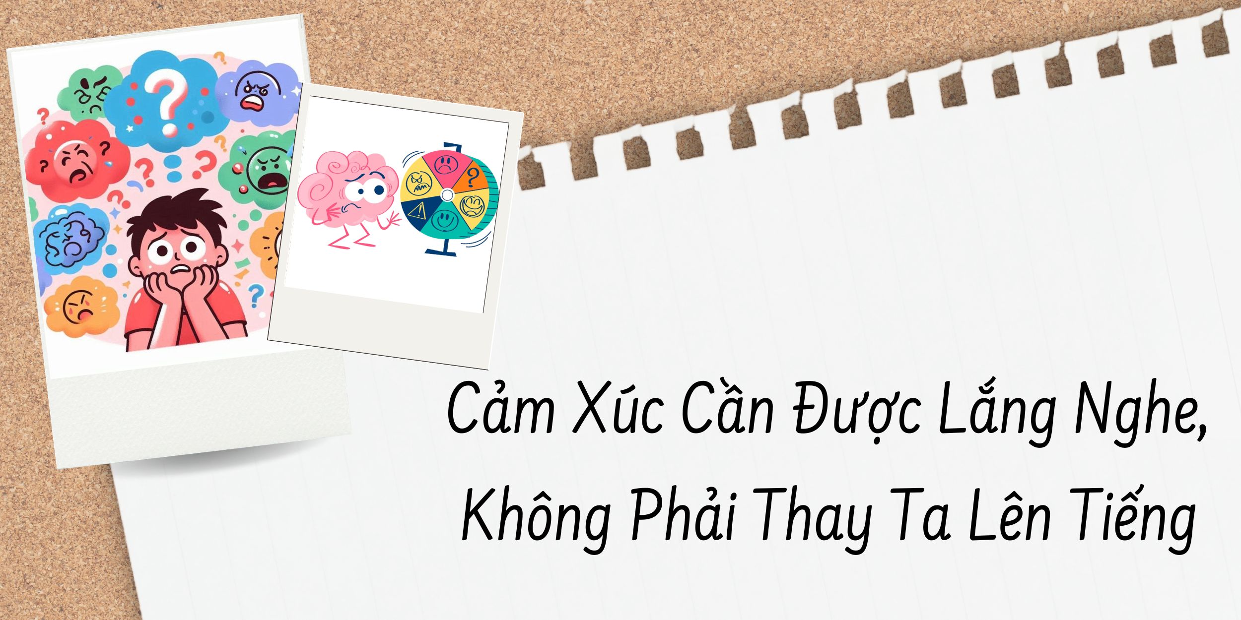 Cảm Xúc Cần Được Lắng Nghe, Không Phải Thay Ta Lên Tiếng