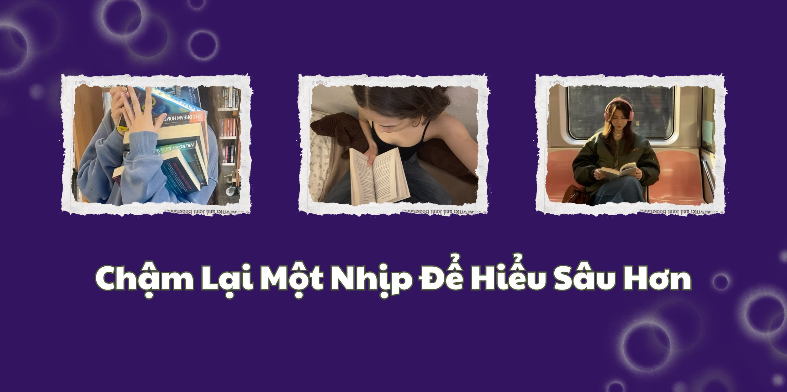 Chậm Lại Một Nhịp Để Hiểu Sâu Hơn