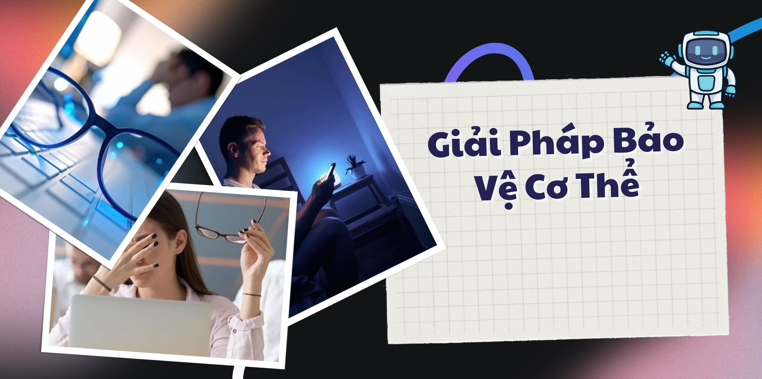 Giải Pháp Bảo Vệ Cơ Thể Và Giảm Thải Tác Lực Của Ánh Sáng Xanh Tối Ưu 