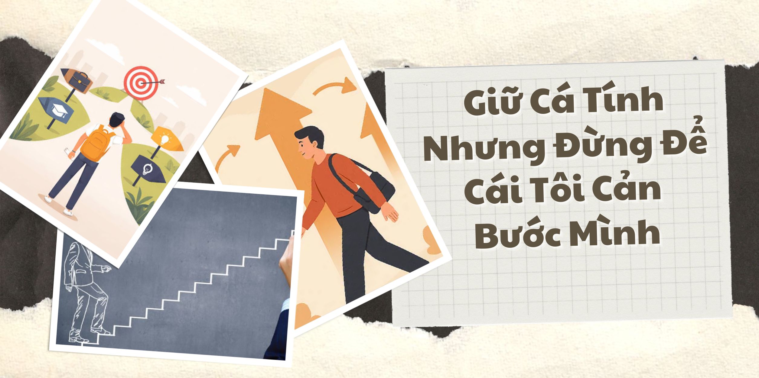 Giữ Cá Tính Nhưng Đừng Để Cái Tôi Cản Bước Mình