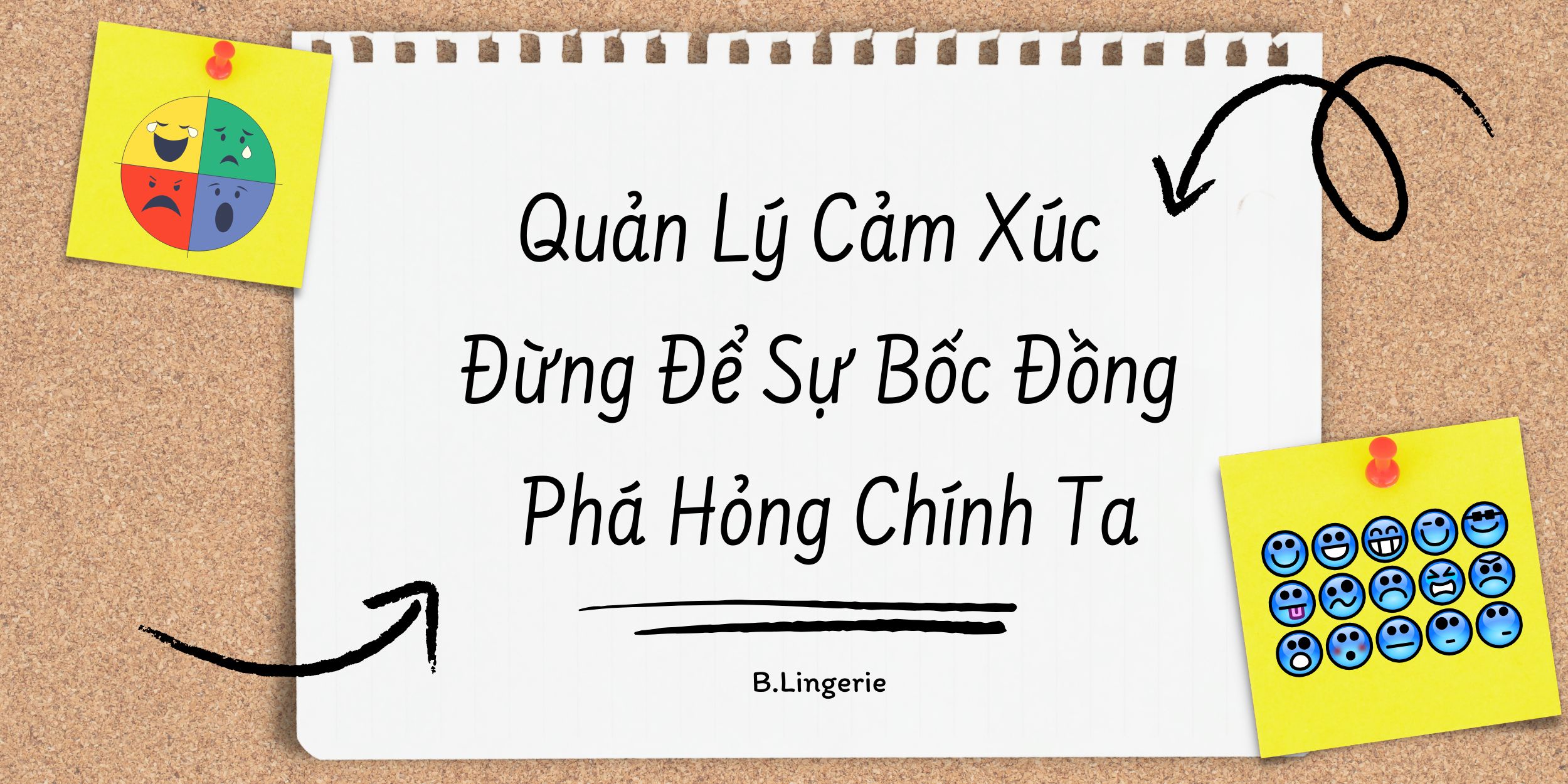 Quản Lý Cảm Xúc - Đừng Để Sự Bốc Đồng Phá Hỏng Chính Ta