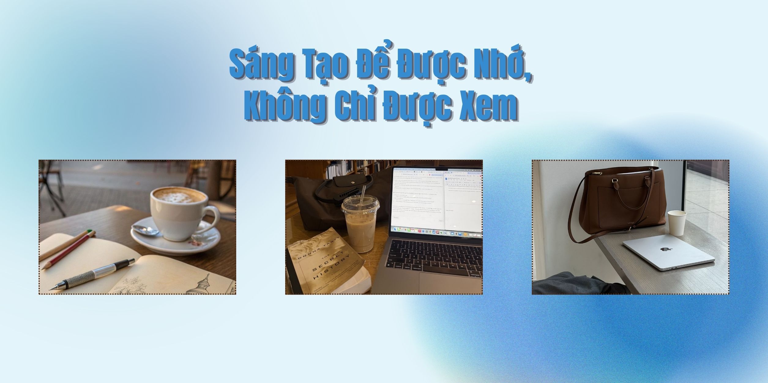 Sáng Tạo Để Được Nhớ, Không Chỉ Được Xem