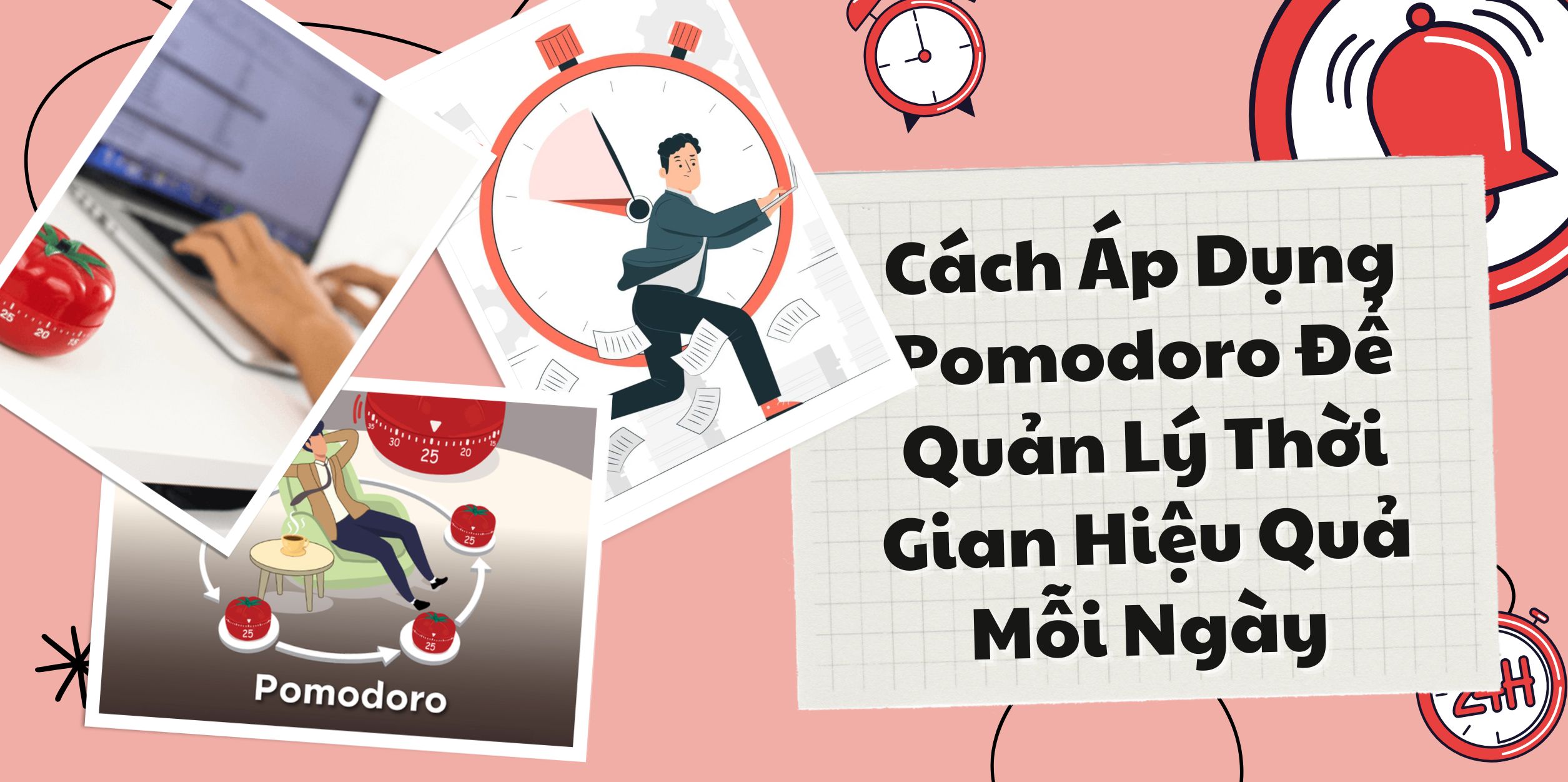 Cách Áp Dụng Pomodoro Để Quản Lý Thời Gian Hiệu Quả Mỗi Ngày