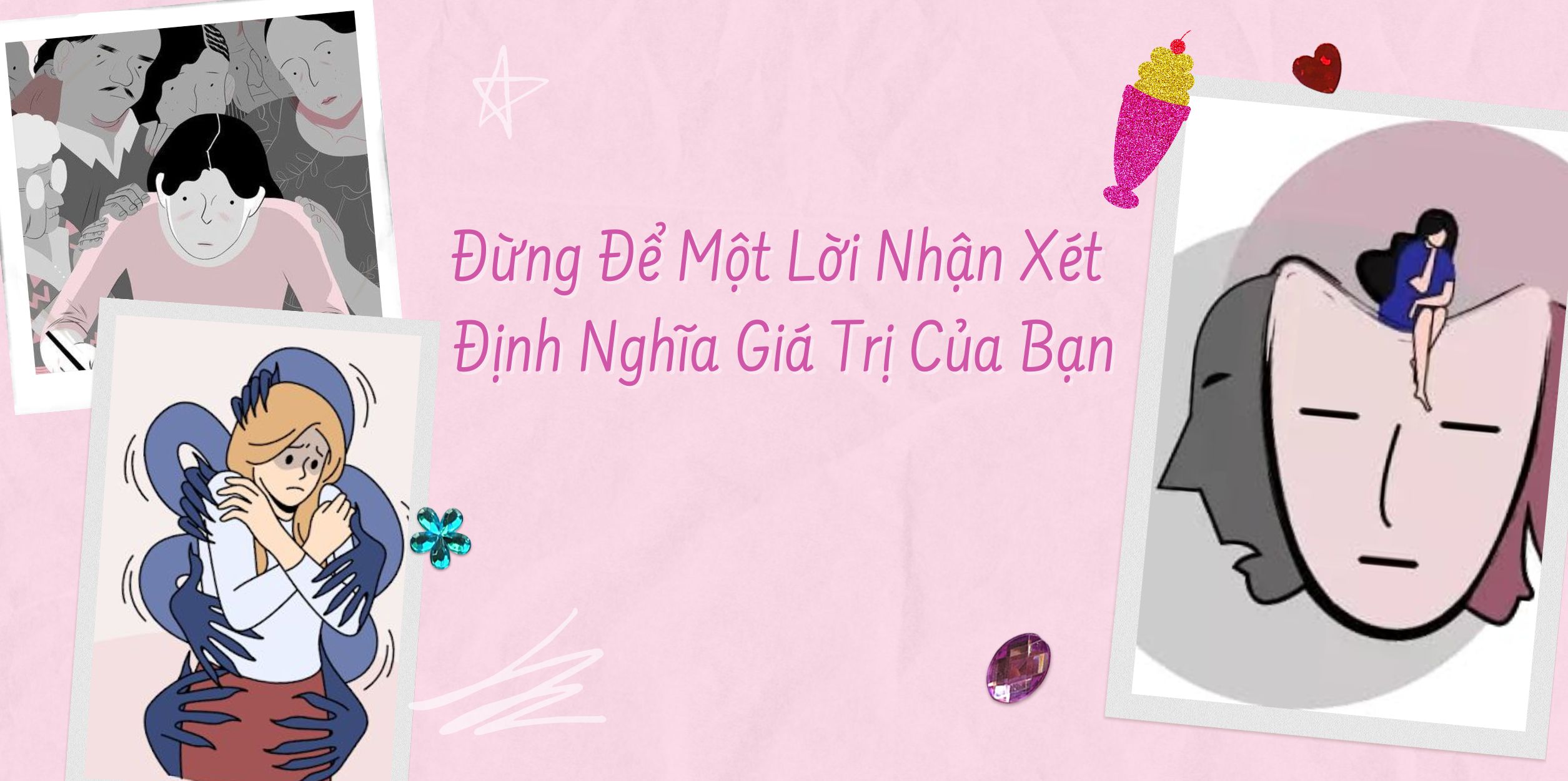 Đừng Để Một Lời Nhận Xét Định Nghĩa Giá Trị Của Bạn