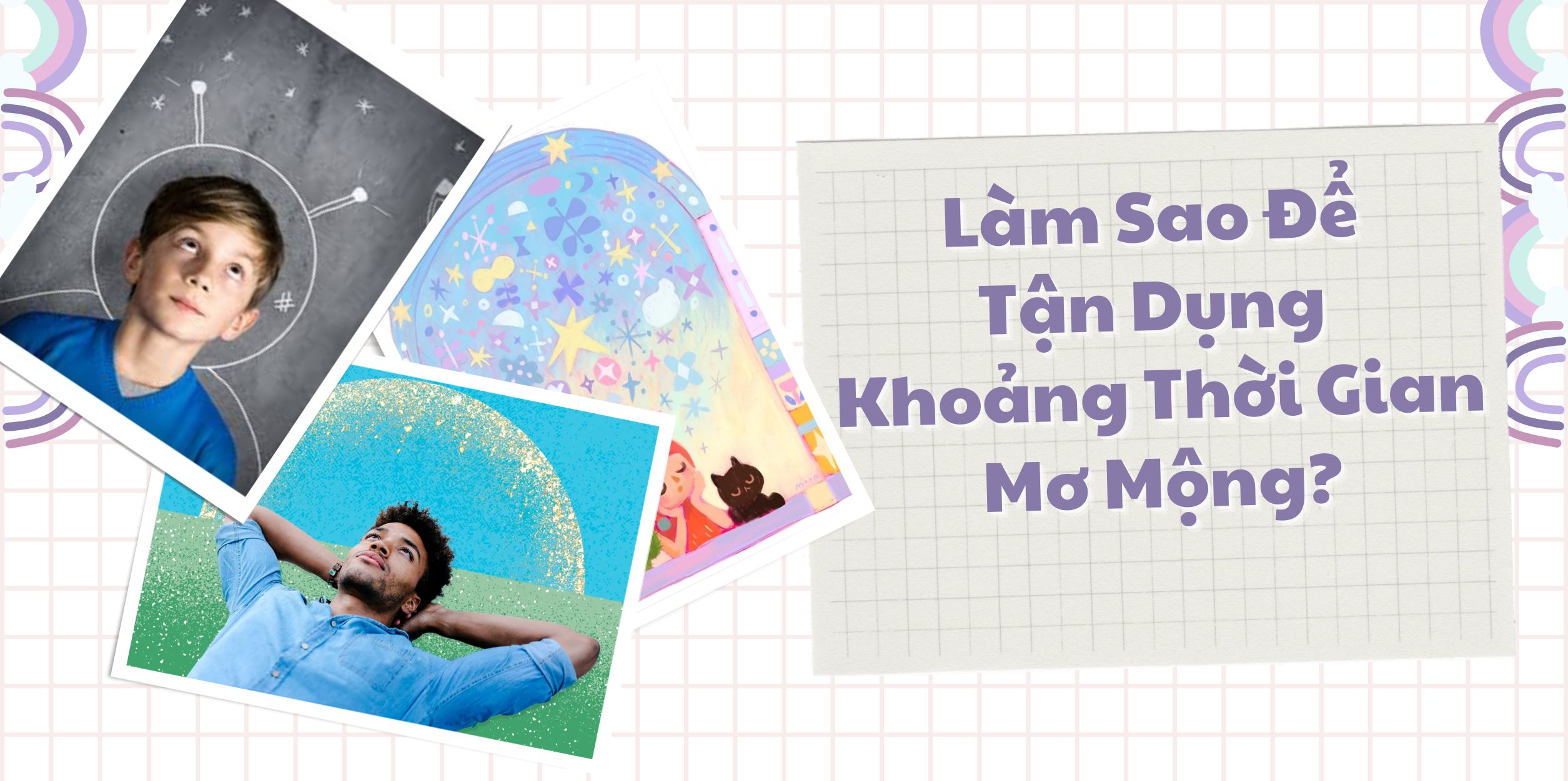 Làm Sao Để Tận Dụng Khoảng Thời Gian Mơ Mộng? 