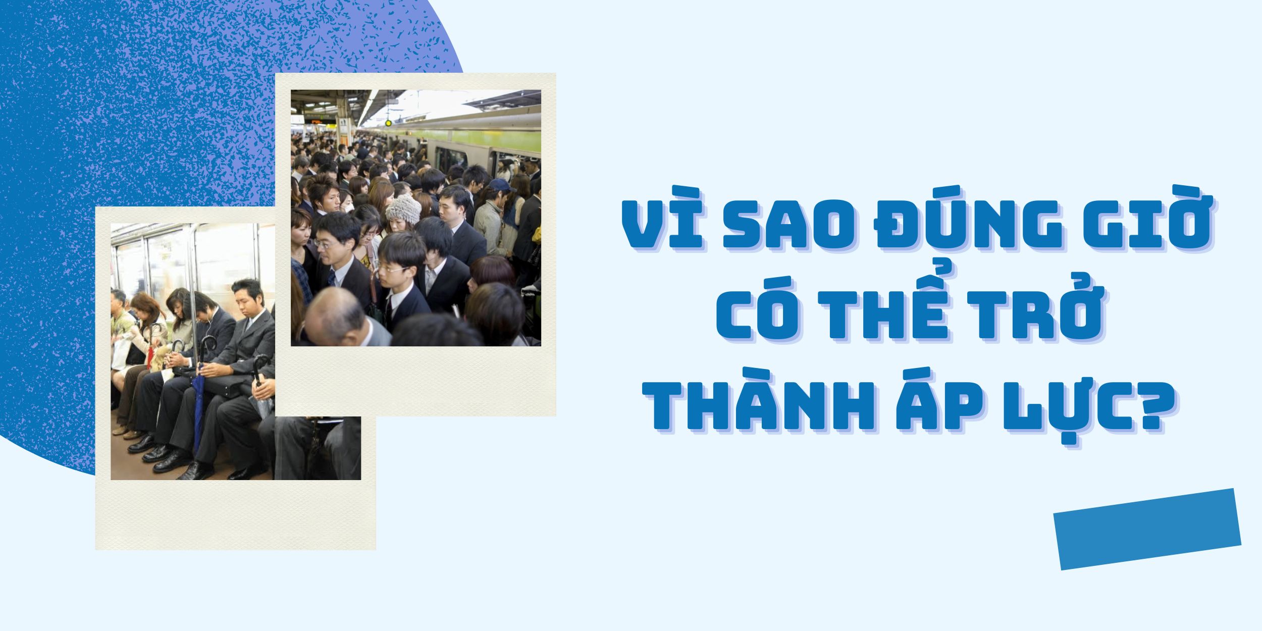 Vì Sao Đúng Giờ Có Thể Trở Thành Áp Lực? 